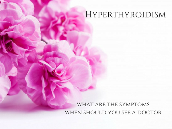 About Hyperthyroidism – When Should You See Your Doctor